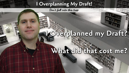 I Overplanning My Draft!