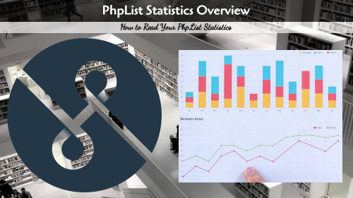 Understanding phpList Statistics